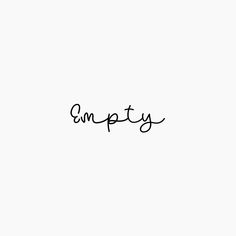 the word empty written in cursive writing on a white background with black ink