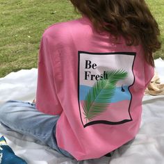 Be Fresh Tee Beach Tshirt Designs, College Girl Outfits, Beach Tshirt, Brand Ideas, Color Pants, College Girl, Comfy Shirts, Beach T Shirts, Boutique Shop