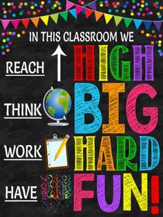 a poster that says in this classroom we teach high school, big hard fun