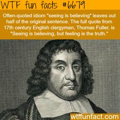 Seeing is believing - WTF fun fact More Interesting Fun Facts Mind Blowing, Wierd Facts, Seeing Is Believing, Full Quote, Random Facts, Interesting Information, The More You Know, History Facts, Quotable Quotes