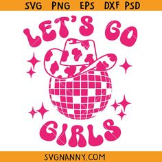 Lets Go Girls Cowgirl Hat SVG, Western cowgirl svg, Cowgirl Hat Svg Cowgirl Hat Svg, Cowboy Hat Svg, Bachelorette Svg, Cowgirl Svg, Svg Western, Lets Go Girls, Leprechaun Hats, Football Mom Shirts, Floral Moon