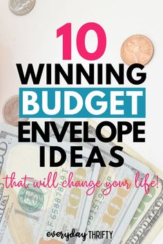 a pile of money with the words winning budget envelope ideas that will change your life