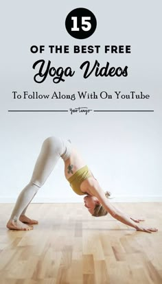 a woman doing yoga poses with the title 15 of the best free yoga videos to follow along with on youtube