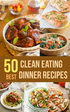 the cover of 50 clean eating dinner recipes, with pictures of different dishes and vegetables