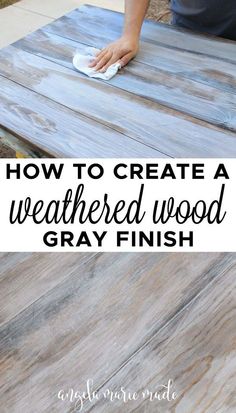 how to create a weathered wood gray finish