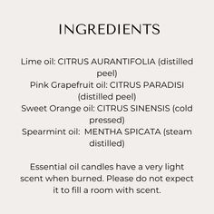 Crisp, sweet, and fresh combination of Spearmint and cold pressed Lime essential oils. Refreshing for hot Summer days! MADE SAFE® certified. Free of any and all toxins known or suspected to harm human health, animals, or ecosystems! Scent Strength: STRONG Essential Oil Distiller, Herbal Tonic, Lime Essential Oil, Citrus Aurantifolia, Lime Oil, Citrus Sinensis, Holistic Health Coach, Clean Candle, Essential Oil Candles