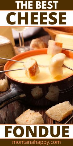 Fondue pot filled with cheese fondue with fondue forks with bread.  On the side of the pot is pieces of bread.  Overlay text The Best Cheese Fondue montanahappy.com Fondue Night