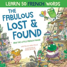 the fabulous lost and found book cover for learn to french words with pictures of animals