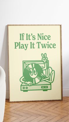 a green and white poster with the words if it's nice play it twice