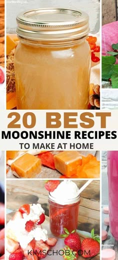 the top 20 best moonshine recipes to make at home