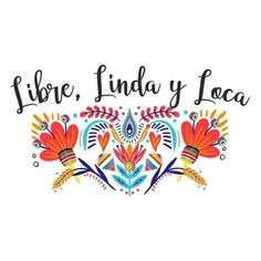 the logo for a mexican restaurant called liber linda y loca, which is located in