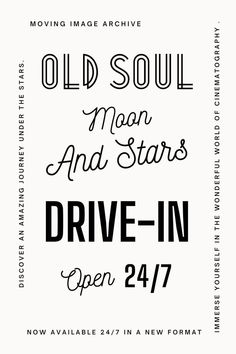 an old soul poster with the words drive - in open 24 / 7