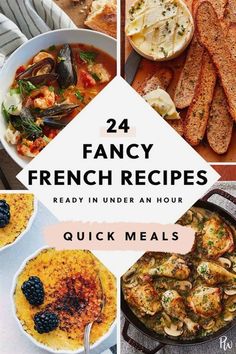 french food with the words, 24 fancy french recipes ready in under an hour quick meals