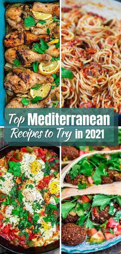 the top mediterraneanan recipes to try in 2021, including pasta and chicken with vegetables