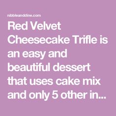 red velvet cheesecake trifle is an easy and beautiful dessert that uses cake mix and only 5 other ingredients