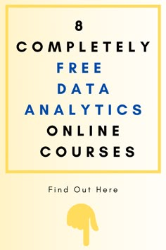 an image of a yellow and blue background with the words, 8 completely free data analyses online courses find out here