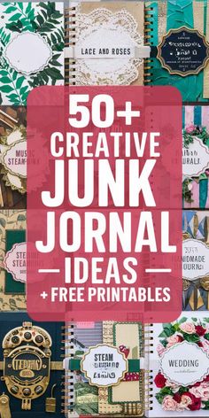 50 + creative junk journal ideas and free printables