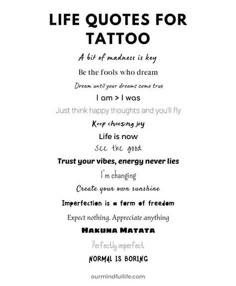 the words in this poem are written on white paper and have black lettering that reads, life quotes for tattoo