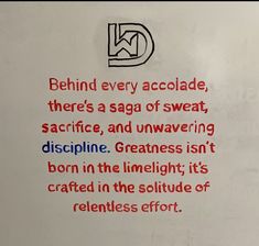 a piece of paper with writing on it that says behind every accolade there's a saga of sweat, sacrifice, and unwaveing dispine