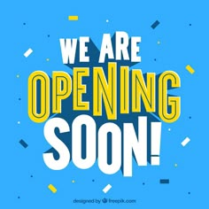 we are opening soon sign with confetti and streamers on blue background illustration