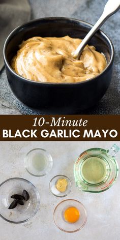 the ingredients for black garlic mayo are shown in bowls and on top of each other