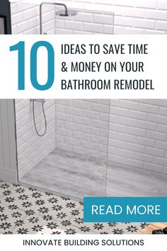 a bathroom remodel with the words 10 ideas to save time and money on your bathroom remodel