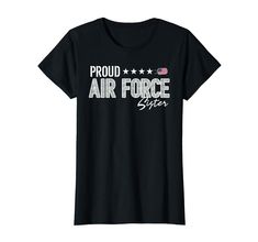 PRICES MAY VARY. Show your pride in your brother or sister who proudly serves in the US Military. If they are DD-214 Veteran, in the Reserves, National Guard, Active Duty, or retired they deserve your love and support while they defend the United States in the Air Force. Click 'ftwdesigns Proud Air Force Family' at the top for more awesome designs! Lightweight, Classic fit, Double-needle sleeve and bottom hem Air Force Families, Air Force Mom, Sister Tshirts, Love And Support, National Guard, Us Military, Branded T Shirts, Air Force, Top Styles