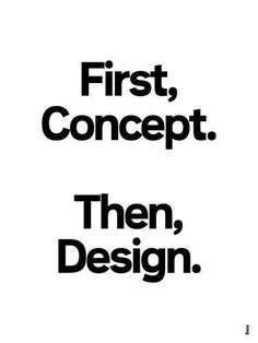 the words first, concept then, design are in black and white on a white background