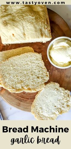 bread machine garlic bread on a cutting board with butter