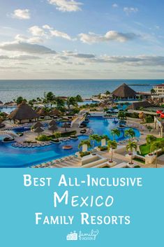 the best all - inclusive mexico family resort