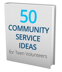 a book with the title 50 community service ideas for teen volunteers written on it in blue