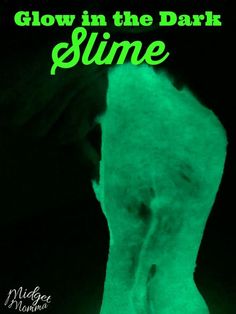 glow in the dark slime is glowing green with black background and text that reads, glow in the dark slime