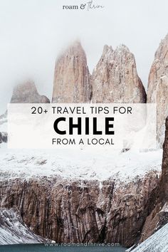 the mountains with text overlay that reads 20 travel tips for chile from a local