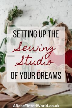 a woman sitting at a desk with the words setting up the sewing studio of your dreams