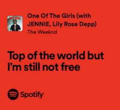 a red background with the words top of the world but i'm still not free