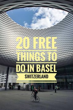 a person riding a bike in front of a building with the words 20 free things to do in basel switzerland