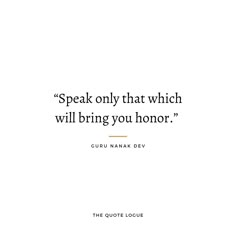 a quote from guri namas dev that reads speak only that which will bring you honor