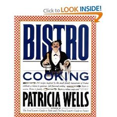 a cookbook cover for bistro cooking by patrick wells, with an image of a man