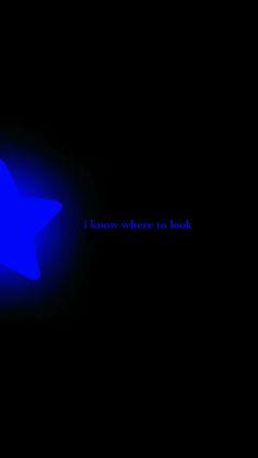 a blue star with the words i know where to look