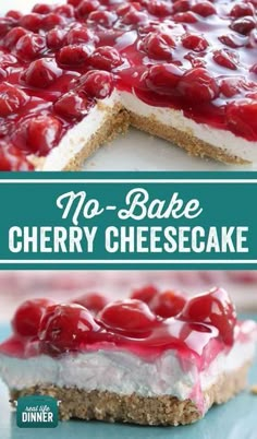 no bake cherry cheesecake is shown with the words, no bake cherry cheesecake