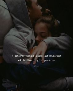 two people kissing each other with the caption 3 hours feels like 10 minutes with the right person