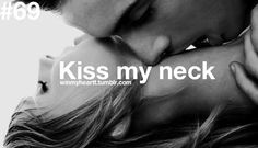 a man and woman kissing each other with the words kiss my neck