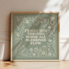 a framed print with the words, praise god through whom all blessings flow on it