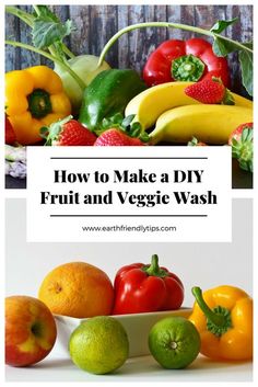 fruits and vegetables with the title how to make a diy fruit and veggie wash