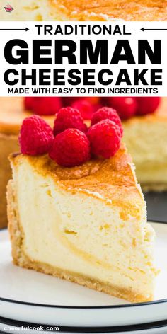 a piece of cheesecake with raspberries on top and the words traditional german cheesecake made with easy to find ingredients