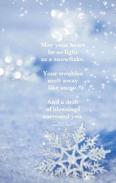 a snowflake with the words may your heart be as light as a snowflake