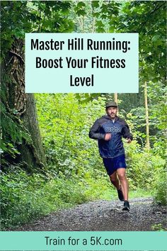 a man running down a trail with the words, master hill running booster your fitness level