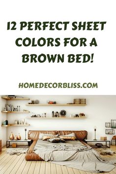 12 Perfect Sheet Colors for a Brown Bed!