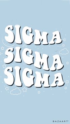 some type of lettering that says, sigma sigma sigma