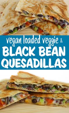 the black bean quesadillas are stacked on top of each other